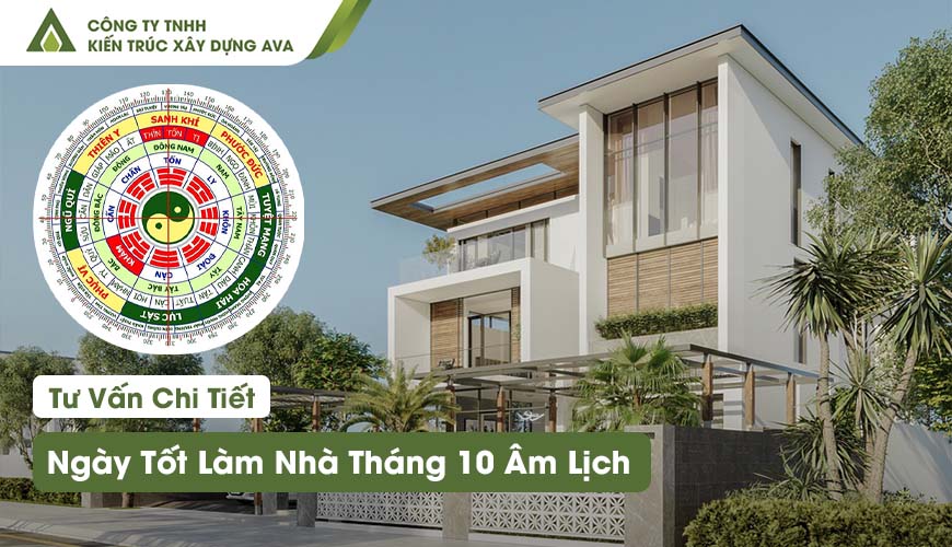 Ngày Tốt Làm Nhà Tháng 10 Âm Lịch 2026 - Bảng Tra Chi Tiết