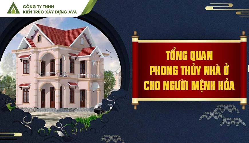 Phong Thủy Nhà Ở Cho Người Mệnh Hỏa: Hướng, Màu & Vật Liệu Hợp Mệnh | AVA